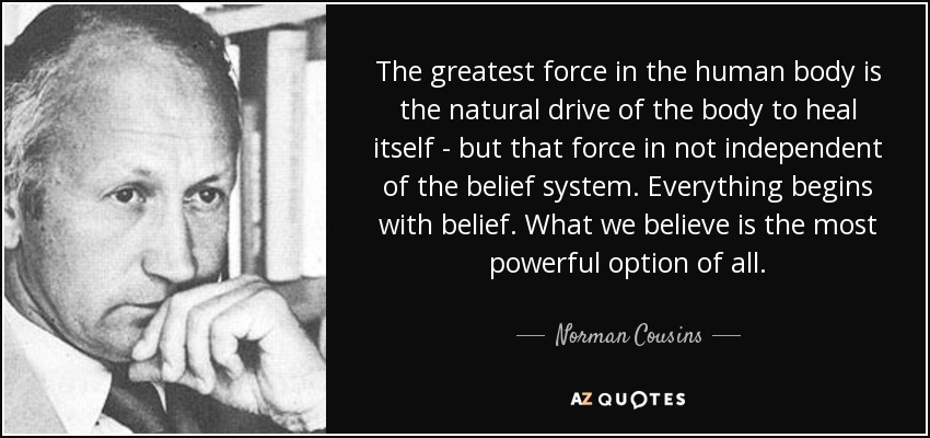 quote-the-greatest-force-in-the-human-body-is-the-natural-drive-of-the-body-to-heal-itself-norman-cousins-64-70-47